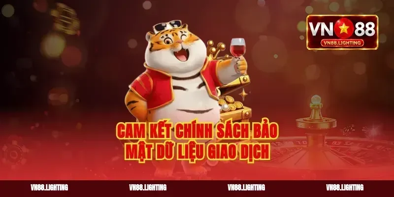 Cam kết chính sách bảo mật dữ liệu giao dịch
