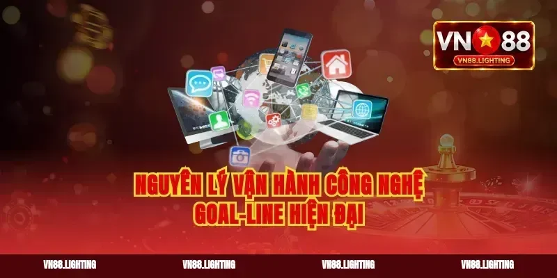 Nguyên lý vận hành công nghệ goal-line hiện đại