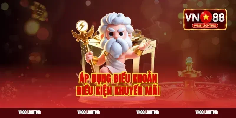 Áp dụng điều khoản điều kiện khuyến mãi