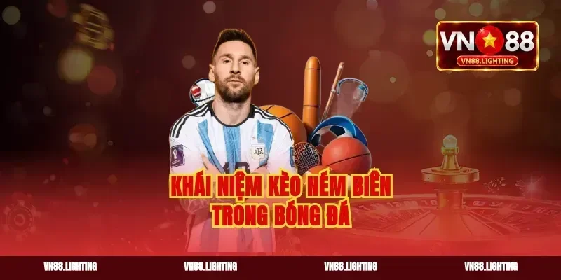 Khái niệm kèo ném biên trong bóng đá