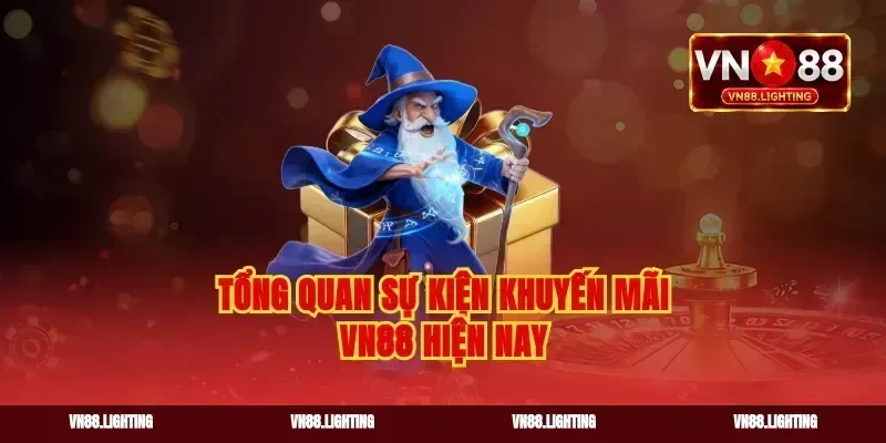 Tổng quan sự kiện khuyến mãi vn88 hiện nay
