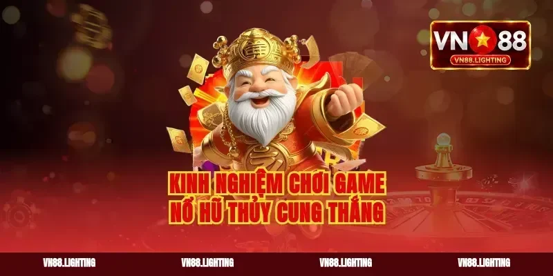 Kinh nghiệm chơi game nổ hũ Thủy Cung thắng