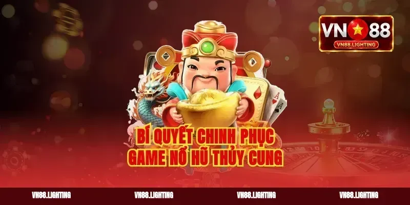 Bí quyết chinh phục game nổ hũ Thủy Cung