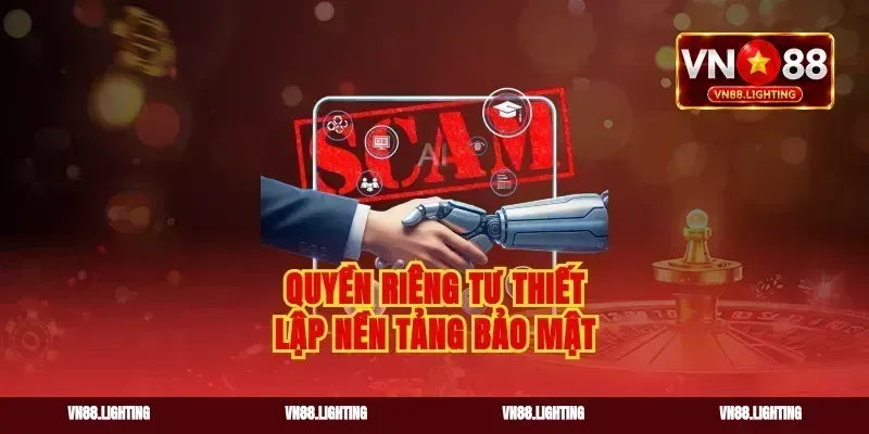 Quyền riêng tư thiết lập nền tảng bảo mật