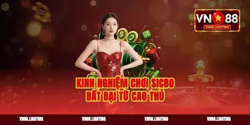 Kinh nghiệm chơi Sicbo bất bại từ cao thủ