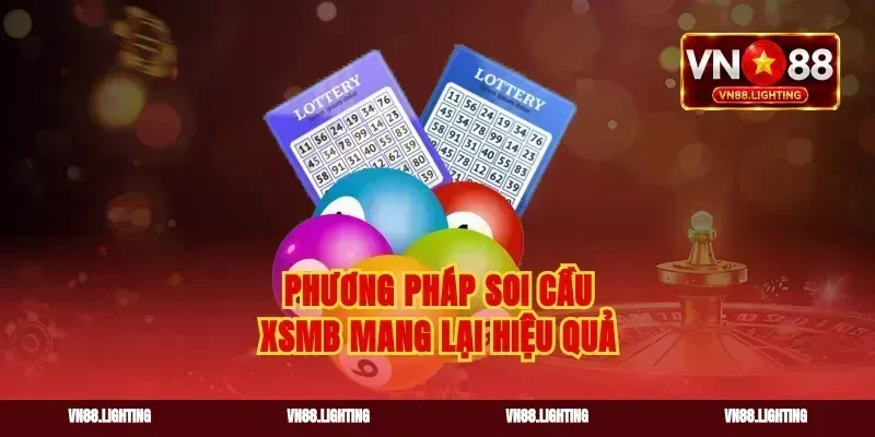 Phương pháp soi cầu xsmb mang lại hiệu quả