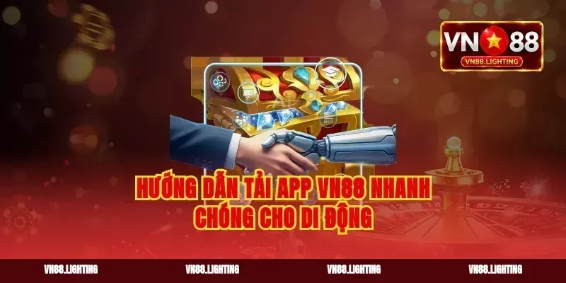 Hướng dẫn tải app vn88 nhanh chóng cho di động