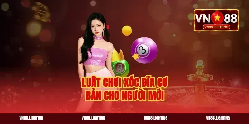 Luật chơi xóc đĩa cơ bản cho người mới