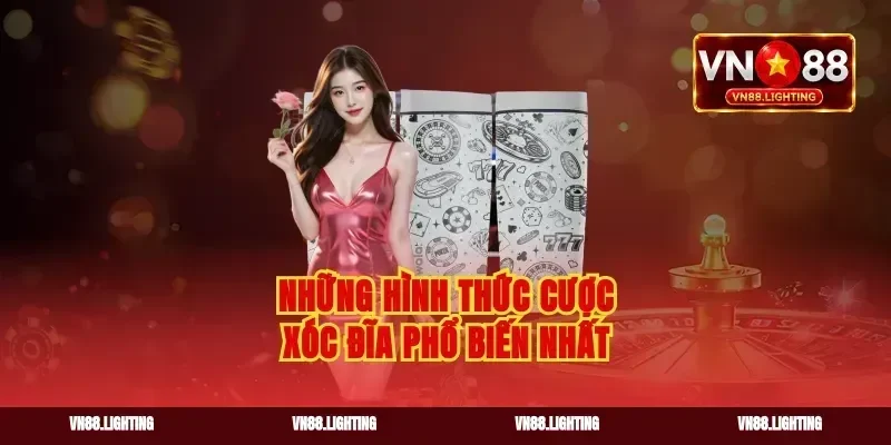 Những hình thức cược xóc đĩa phổ biến nhất